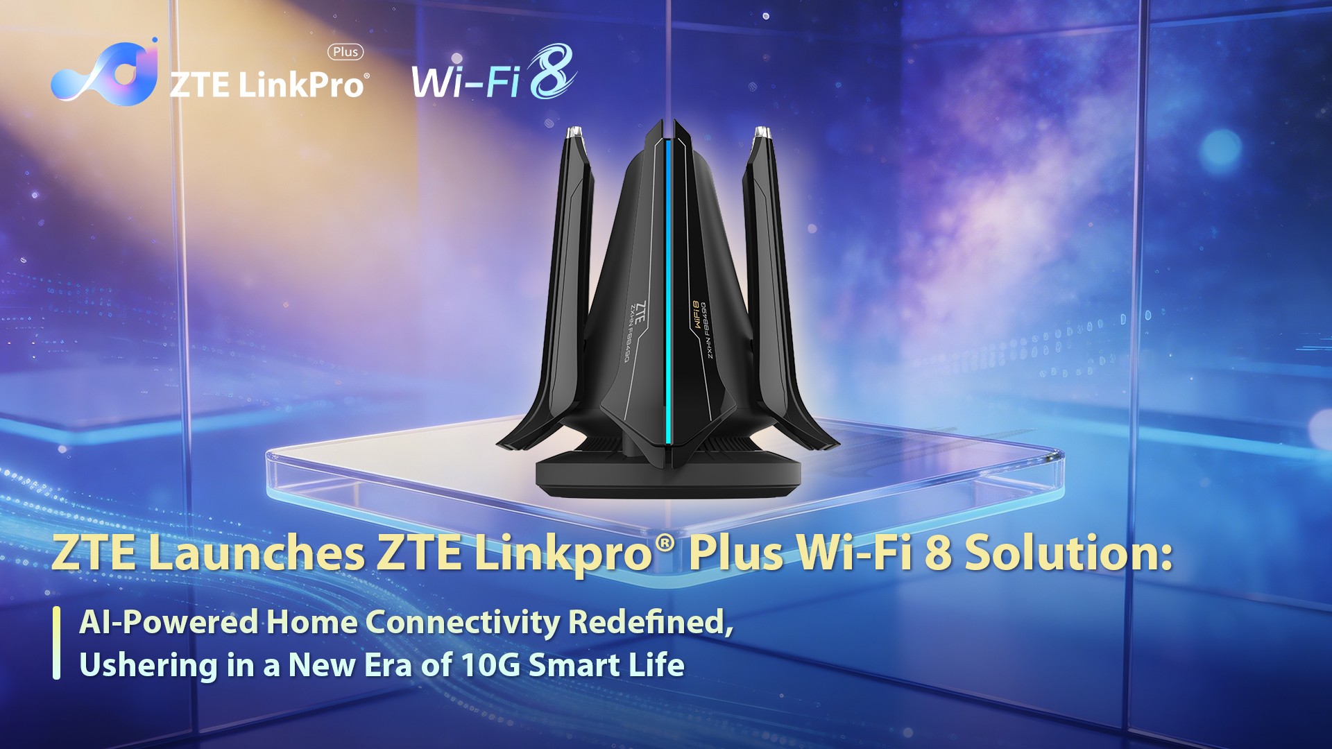ZTE Launches Linkpro® plus Wi-Fi 8 Solution