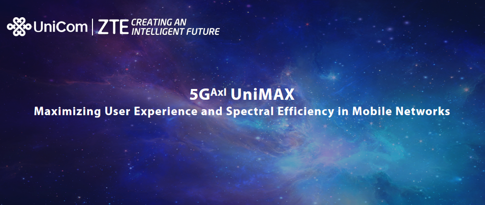 China Unicom and ZTE Release 5GAxI UniMAX Ubiquitous Deterministic Connectivity Solution to Empower 5G-A+AI Convergence