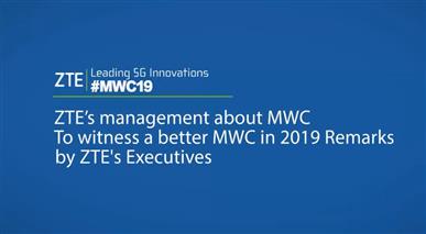 MWC19 Series Video - ZTE's management about MWC